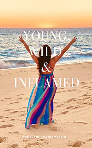 Young, Wild & Inflamed