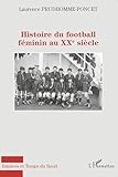  HIstoire du football féminin au XXème siècle