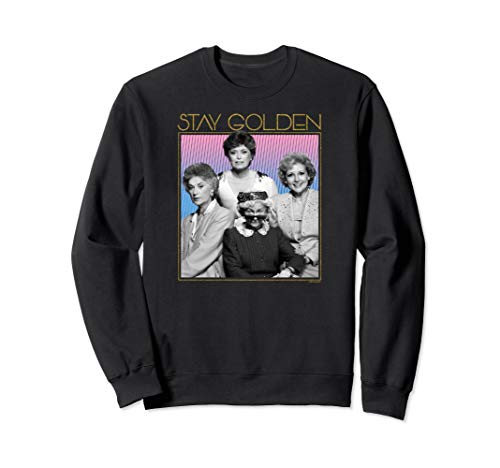 The Golden Girls Stay Golden Sweatshirt #TOP4