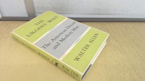 The urgent West: An introduction to the idea of... 0212998293 Book Cover