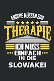 Andere müssen zur Therapie Ich muss einfach in die Slowakei: Notizbuch mit 110 Seiten, kann auch rein als Deko verwendet werden wie ein Schild - Miriam Rimminger 