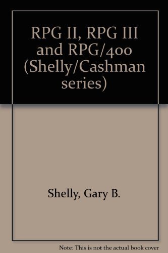 RPG II, RPG III, and RPG/400 (The Shelly/Cashman series) cover