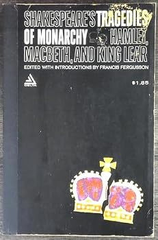Shakespeare's Tragedies of Monarchy: Hamlet, Macbeth, and King Lear