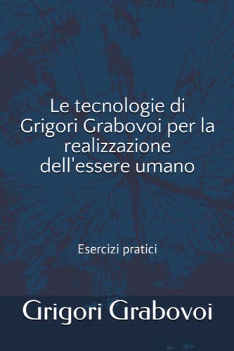 Le tecnologie di Grigori Grabovoi per la salvezza e la vita eterna: Esercizi pratici