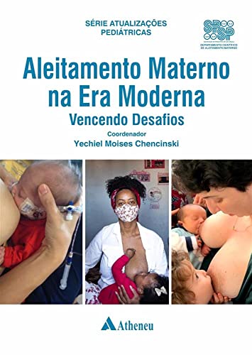 Aleitamento materno na era moderna – Vencendo desafios: