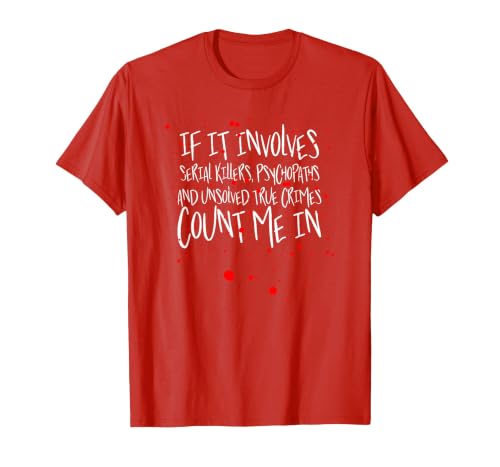 Serial Killers, psychopaths & Unsolved True Crimes t-Shirt T-Shirt, Men, Red, Large