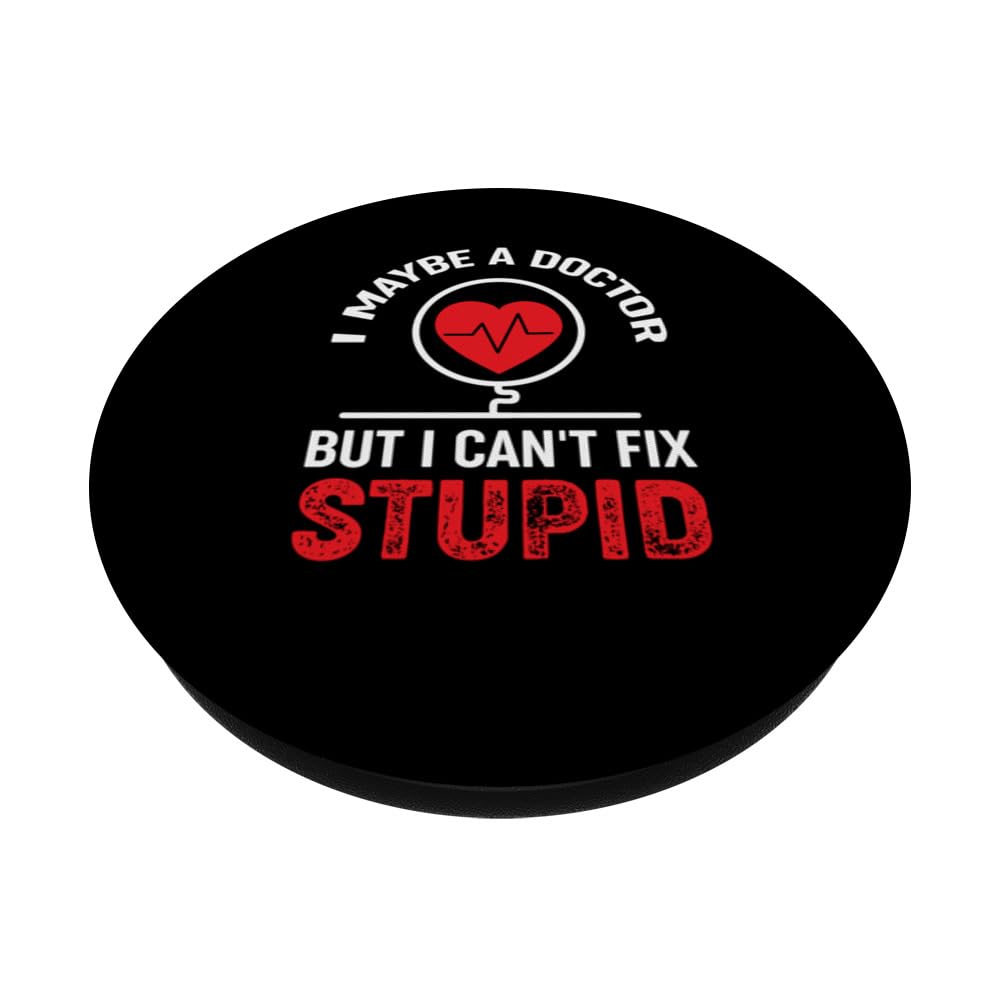 Sarcastic Humor I Maybe A Doctor But I Can´t Fix Stupid PopSockets Swappable PopGrip, Black - Image 2