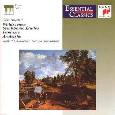 Schumann: Waldscenen, Op. 82 / Symphonische Etuden, Op. 13 / Fantasie C-Dur, Op. 17 / Arabeske C-Dur, Op. 18