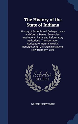 The History of the State of Indiana: History of... 1297910486 Book Cover