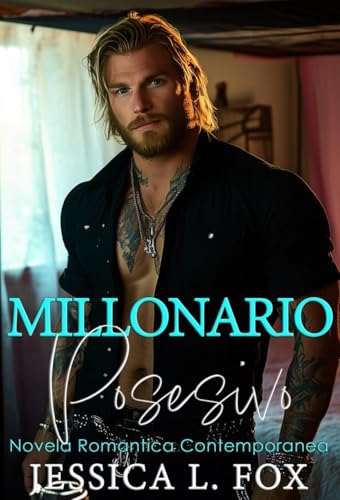 MILLONARIO POSESIVO: Novela Romántica Contemporánea (Noches Ardientes en Sturgis nº 3) (Spanish Edition)