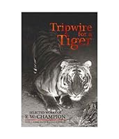 Tripwire for a Tiger: Selected Works of F. W. Champion 819232690X Book Cover