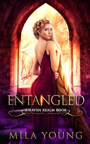 Entangled: A Fairy Tale Retelling (Haven Realm ... 1731174551 Book Cover