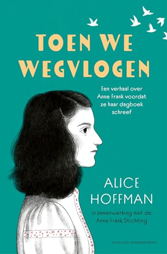 Toen we wegvlogen: Een verhaal over Anne Frank ... 9464043377 Book Cover