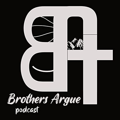 Brothers Argue Podcast cover art