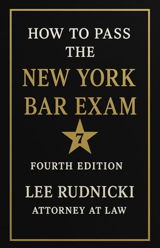 How to Pass the New York Bar Exam: A strategic game plan for academic success.