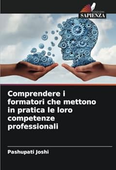 Paperback Comprendere i formatori che mettono in pratica le loro competenze professionali [Italian] Book