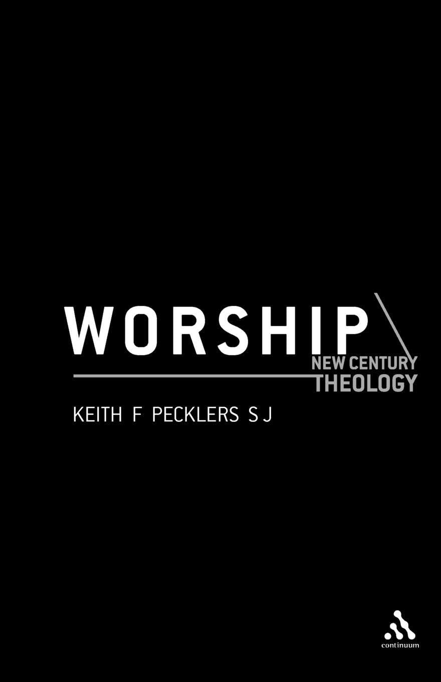 Worship: A Primer in Christian Ritual: New Century Theology