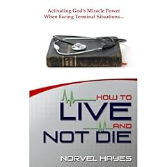 How to Live and Not Die Audiolibro Por Norvel Hayes arte de portada