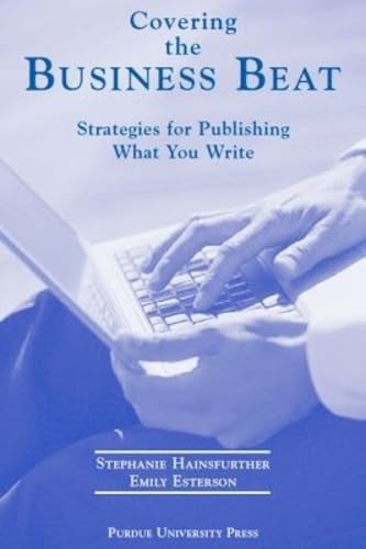 Buy Covering the Business Beat: Strategies for Publishing What You Write — BookShops.in