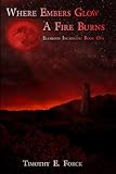 Elements Incarnate: Where Embers Glow a Fire Burns