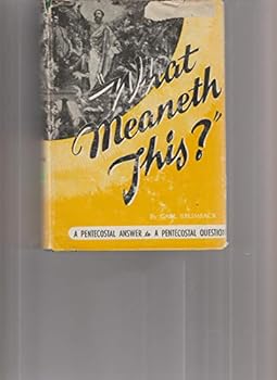 Hardcover WHAT MEANETH THIS? A Pentecostal Answer to a Pentecostal Question Book