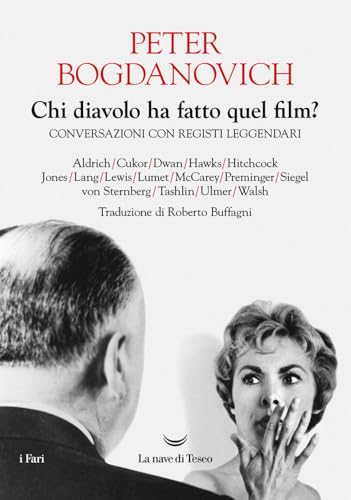 Chi diavolo ha fatto quel film? Conversazioni con registi leggendar