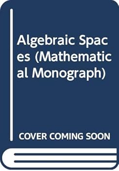 Paperback Algebraic spaces (James K. Whittemore lectures in mathematics given at Yale University) Book