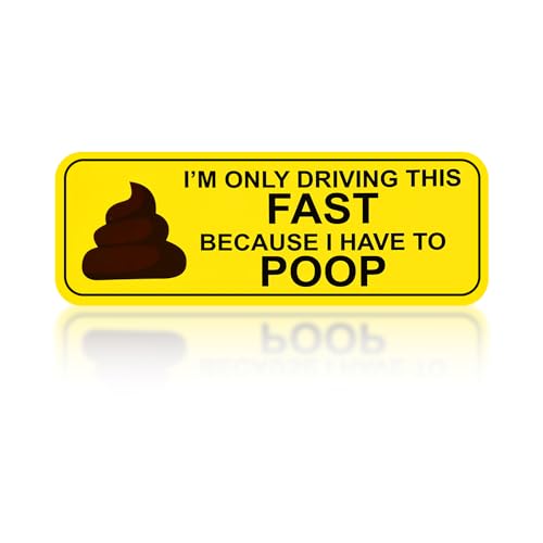 Image of Pranks Funny Magnetic Bumper Sticker - I'm Only Driving This Fast Because I Have to Poop Funny Car Magnet Used for Jokes, Gags (3)
