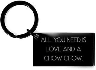 All You Need is Love and a Chow Chow. Keychain, Chow Chow Dog Present from Friends, Fun for Pet Lovers