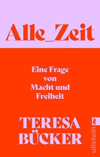 Alle_Zeit: Eine Frage von Macht und Freiheit | Wie eine radikal neue, sozial gerechtere Zeitkultur aussehen kann (German Edition)