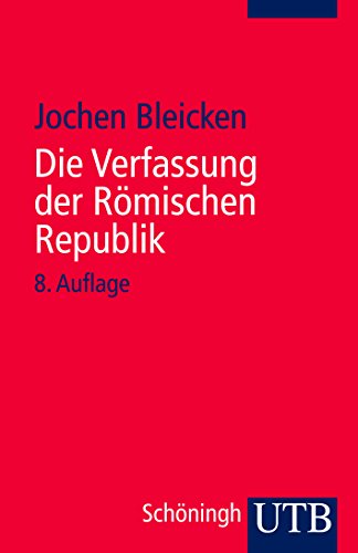 Die Verfassung der Römischen Republik: Grundlagen und Entwicklung Die Verfassung der Römischen Republik: Grundlagen und Entwicklung