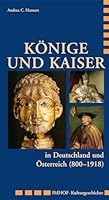 Könige und Kaiser in Deutschland und Österreich (800 - 1918) 3865681506 Book Cover