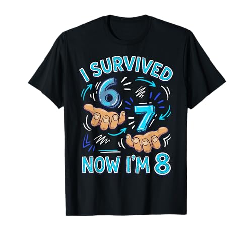 I Survived 6 7 Now Im 8 8th Birthday Boys T-Shirt