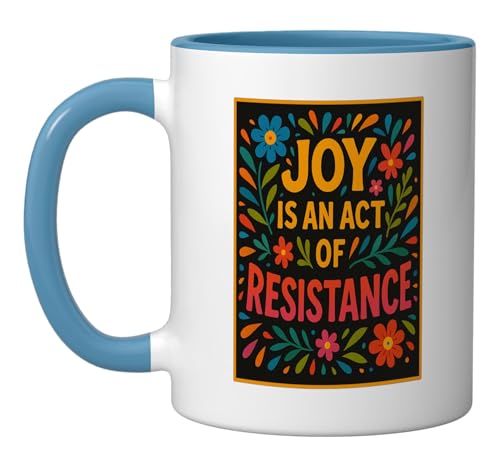 Resist Political Injustice Joy Is Act Of Resistance Ceramic Mug, Blue/White