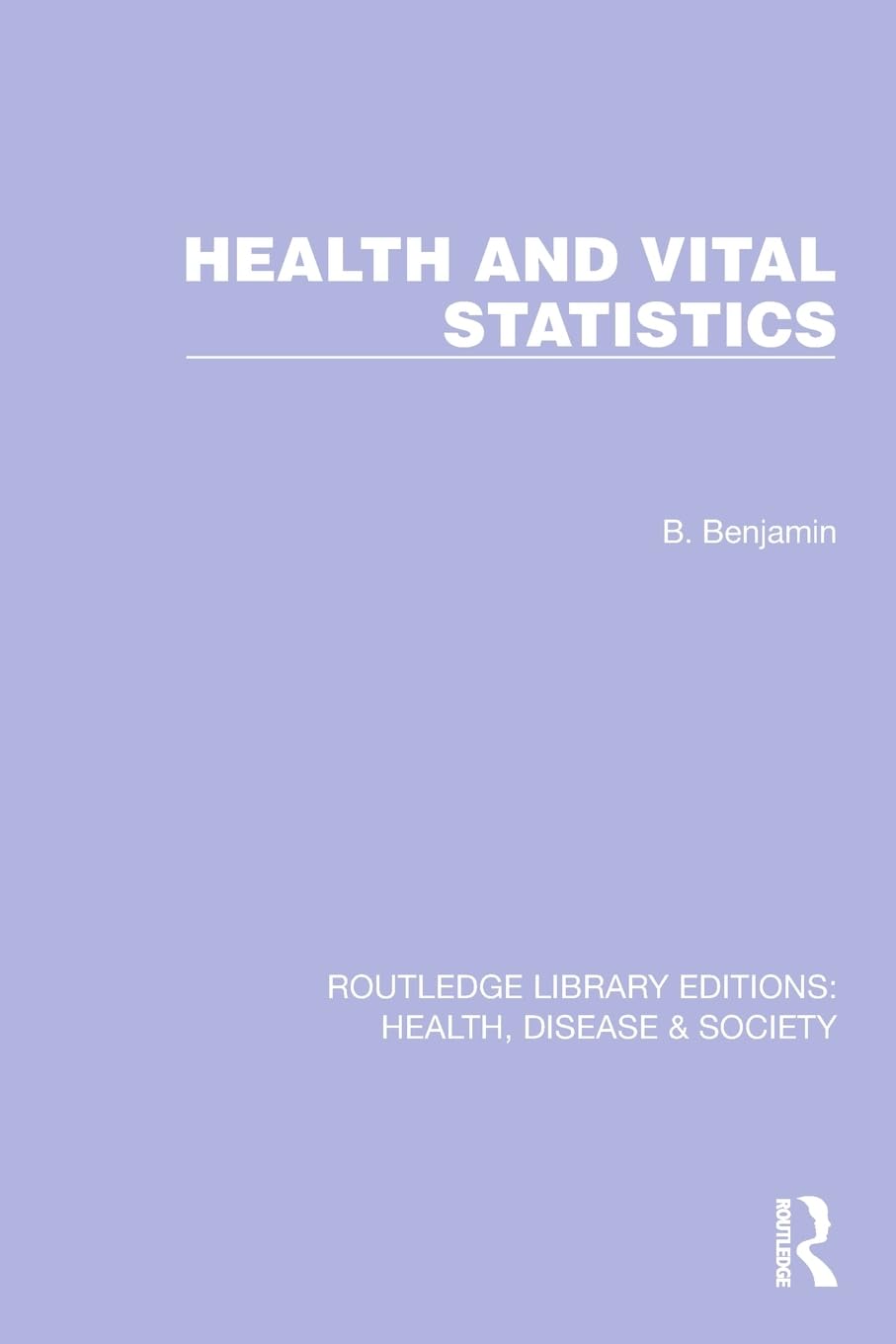 Health and Vital Statistics (Routledge Library Editions: Health, Disease and Society)