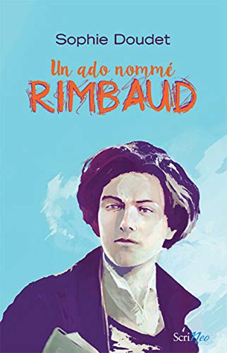 Télécharger Un ado nommé Rimbaud Francais PDF