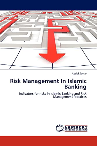 Risk Management In Islamic Banking: Indicators for risks in Islamic Banking and Risk Management Practices