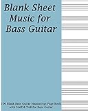 Blank Sheet Music For Bass Guitar: Blue Cover, 100 Blank Manuscript Music Pages with Staff and TAB lines, For Musicians Gifts and Bass Players