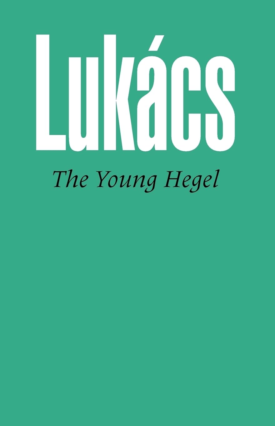 Young Hegel: Studies in the Relations Between Dialectics and Economics