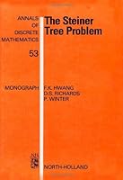 Annals of Discrete Mathematics, Volume 53: The Steiner Tree Problem 044489098X Book Cover