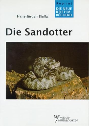SANDOTTER: Vipera ammodytes (Die Neue Brehm-Bücherei: Zoologische, botanische und paläontologische Monografien)
