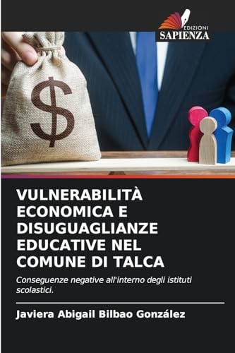 Vulnerabilità Economica E Disuguaglianze Educative Nel Comune Di Talca (Italian Edition)