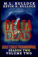 Delta Dead (Gulf Coast Paranormal Trilogy) B0CL33GP54 Book Cover
