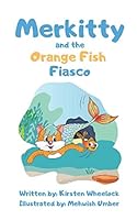 Merkitty and the Orange Fish Fiasco (Merkingdom) 1073409627 Book Cover