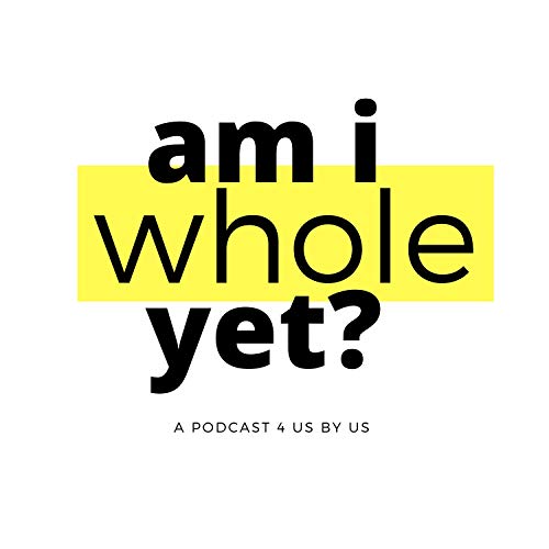 Am I Whole Yet? cover art