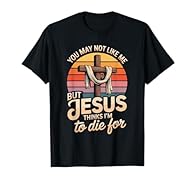 Embrace your faith with 'You May Not Like Me But Jesus Thinks I'm To Die For.' Let this powerful message remind you of your worth and strength in faith every day. Reaffirm your spiritual journey with this meaningful expression. Whether you're at chur...