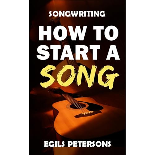 SONGWRITING: How To Start A Song by Egils Petersons episode artwork