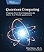 Quantum Computing: Program Next-Gen Computers for Hard, Real-World Applications