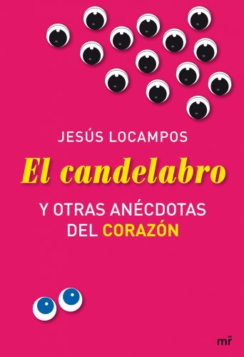 El candelabro y otras anécdotas del corazón (MR Ahora) El candelabro y otras anécdotas del corazón (MR Ahora)