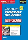  Concours Professeur des écoles - Annales corrigées - Français et Mathématiques - Entraînement: Concours 2015